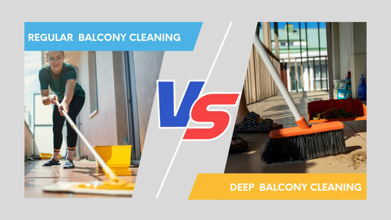 Regular cleaning vs deep cleaning of balcony